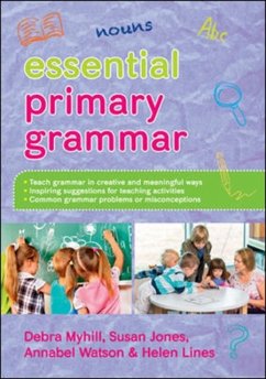 Essential Primary Grammar - Myhill, Debra; Jones, Susan; Lines, Helen