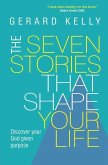 The Seven Stories that Shape Your Life