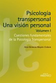 Psicología transpersonal I : una visión personal : cuestiones fundamentales de la psicología transpersonal Psicología transpersonal I : una visión personal : cuestiones fundamentales de la psicología transpersonal