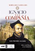 Ignacio y la Compañía de Jesús : del castillo a la misión