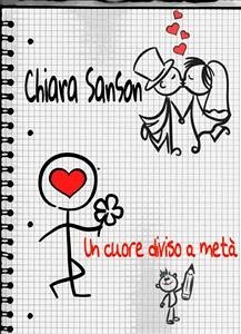 Un cuore diviso a metà (eBook, ePUB) - Sanson, Chiara