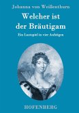 Welcher ist der Bräutigam Welcher ist der Bräutigam