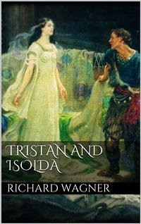 Tristan and Isolda (eBook, ePUB) - Wagner, Richard