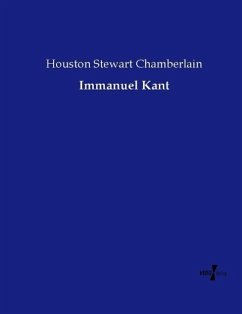 Immanuel Kant - Chamberlain, Houston Stewart