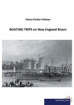 BOATING TRIPS on New England Rivers - Fellows, Henry Parker