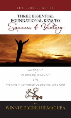 Three Essential Foundational Keys to Success and Victory - Ihemaguba, Winnie