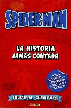 Spiderman : la historia jamás contada - Clemente Campos, Julián María