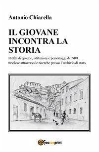 Il giovane incontra la storia (eBook, PDF) - Chiarella, Antonio