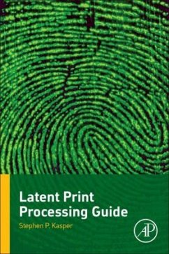 Latent Print Processing Guide - Kasper, Stephen P.