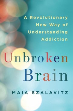 Unbroken Brain (eBook, ePUB) - Szalavitz, Maia