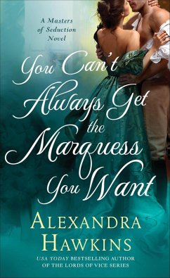 You Can't Always Get the Marquess You Want (eBook, ePUB) - Hawkins, Alexandra