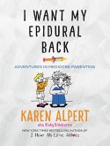 I Want My Epidural Back (eBook, ePUB)