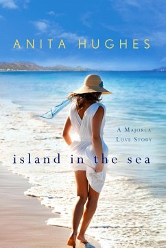 Island in the Sea: A Majorca Love Story (eBook, ePUB) - Hughes, Anita