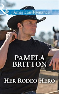 Her Rodeo Hero (Mills & Boon American Romance) (Cowboys in Uniform, Book 1) (eBook, ePUB) - Britton, Pamela