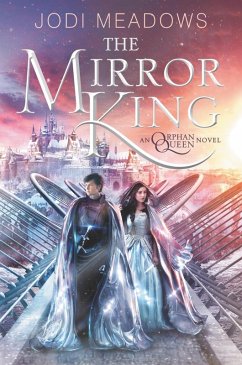 The Mirror King (eBook, ePUB) - Meadows, Jodi