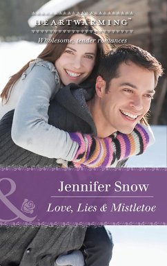 Love, Lies & Mistletoe (eBook, ePUB) - Snow, Jennifer