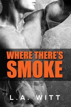 Where There's Smoke (eBook, ePUB) - Witt, L. A.