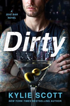 Dirty (eBook, ePUB) - Scott, Kylie Dirty (eBook, ePUB) - Scott, Kylie