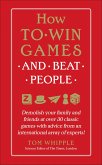 How to Win Games and Beat People (eBook, ePUB) How to Win Games and Beat People (eBook, ePUB)