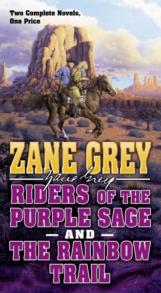 Riders of the Purple Sage and The Rainbow Trail (eBook, ePUB)