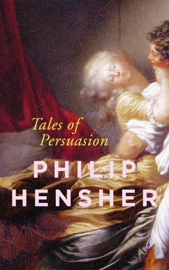 Tales of Persuasion (eBook, ePUB) - Hensher, Philip