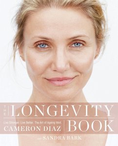 The Longevity Book: Live stronger. Live better. The art of ageing well. (eBook, ePUB) - Diaz, Cameron
