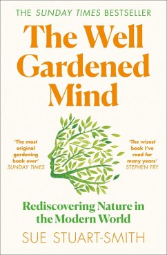 The Well Gardened Mind (eBook, ePUB) - Stuart-Smith, Sue