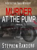 Murder At The Pump (A Detective Bass Mystery) (eBook, ePUB)
