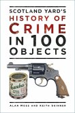 Scotland Yard's History of Crime in 100 Objects (eBook, ePUB)