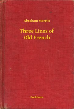 Three Lines of Old French (eBook, ePUB) - Merritt, Abraham