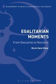 Egalitarian Moments: From Descartes to Rancière (eBook, PDF)