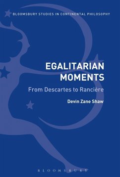 Egalitarian Moments: From Descartes to Rancière (eBook, PDF) - Shaw, Devin Zane