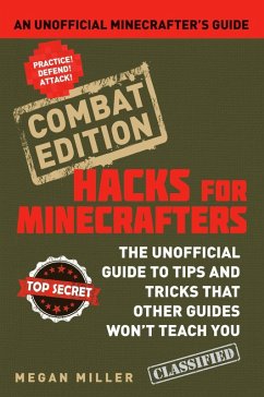 Hacks for Minecrafters: Combat Edition (eBook, PDF) - Miller, Megan