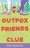 How to Outfox Your Friends When You Don't Have a Clue (eBook, ePUB)