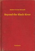 Beyond the Black River (eBook, ePUB) Beyond the Black River (eBook, ePUB)
