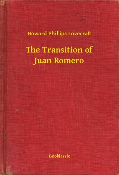 The Transition of Juan Romero (eBook, ePUB) - Lovecraft, Howard Phillips