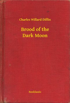Brood of the Dark Moon (eBook, ePUB) - Diffin, Charles Willard