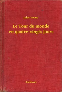 Le Tour du monde en quatre-vingts jours (eBook, ePUB) - Verne, Jules