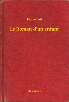 Le Roman d'un enfant (eBook, ePUB) - Loti, Pierre