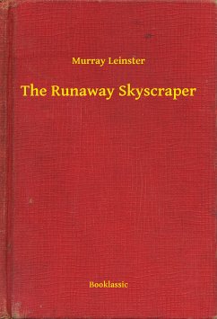 The Runaway Skyscraper (eBook, ePUB) - Leinster, Murray