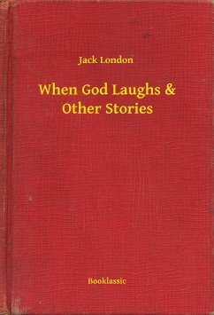 When God Laughs & Other Stories (eBook, ePUB) - Jack, Jack