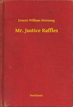 Mr. Justice Raffles (eBook, ePUB) - William Hornung, Ernest