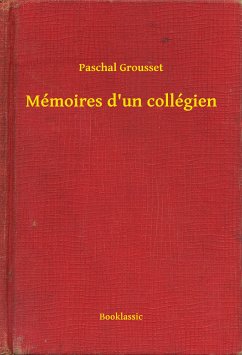 Mémoires d'un collégien (eBook, ePUB) - Grousset, Paschal