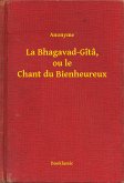 La Bhagavad-Gîtâ, ou le Chant du Bienheureux (eBook, ePUB)