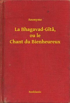 Cover La Bhagavad-Gîtâ, ou le Chant du Bienheureux (eBook, ePUB)