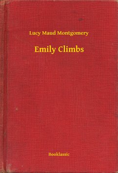 Emily Climbs (eBook, ePUB) - Montgomery, Lucy Maud