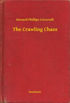 The Crawling Chaos (eBook, ePUB) - Lovecraft, Howard Phillips