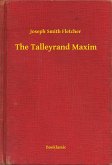 The Talleyrand Maxim (eBook, ePUB) The Talleyrand Maxim (eBook, ePUB)