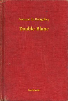 Double-Blanc (eBook, ePUB) - Boisgobey, Fortuné du
