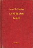 L'oeil du chat - Tome I (eBook, ePUB) L'oeil du chat - Tome I (eBook, ePUB)